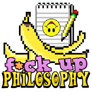 The F*ck Up Philosophy