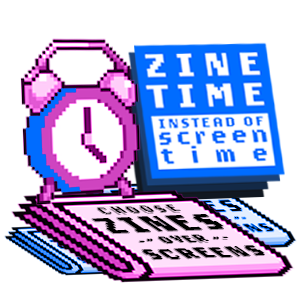 Screen Time to Zine Time